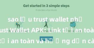 sao lưu trust wallet như thế nào Trust Wallet APK: Link tải an toàn và hướng dẫn cài đặt